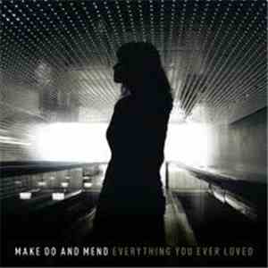 Make Do And Mend - Everything You Ever Loved download mp3 flac