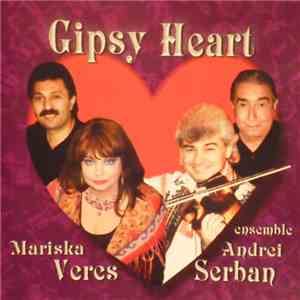 Mariska Veres, Ensemble Andrei Serban - Gipsy Heart download mp3 flac