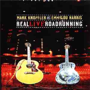 Mark Knopfler And Emmylou Harris - Real Live Roadrunning download free