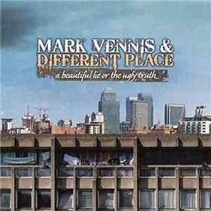 Mark Vennis & Different Place - A Beautiful Lie Or The Ugly Truth download mp3 flac