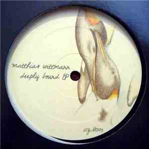 Matthias Wittmann - Deeply Bound EP download free