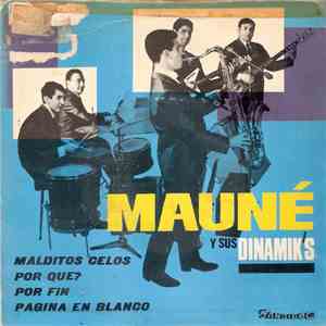 Mauné Y Sus Dinamik's - Malditos Celos / Por Que? / Por Fin / Pagina En Blanco download free