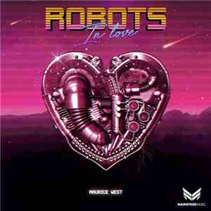 Maurice West  - Robots In Love download free