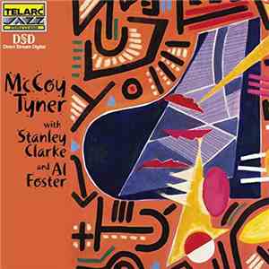 McCoy Tyner With Stanley Clarke And Al Foster - McCoy Tyner With Stanley Clarke And Al Foster download mp3 flac