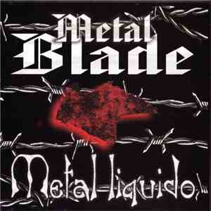 Metal Blade  - Metal Líquido download mp3 flac