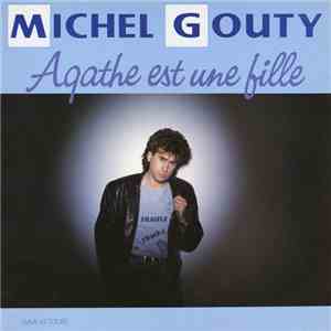 Michel Gouty - Agathe Est Une Fille download mp3 flac