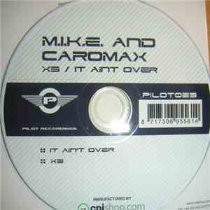 M.I.K.E. And Caromax - X3 / It Aint Over download free