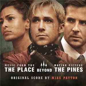 Mike Patton - The Place Beyond The Pines (Music From The Motion Picture) download free