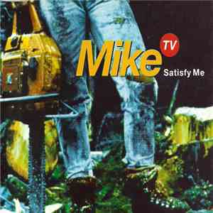 Mike TV - Satisfy Me download mp3 flac
