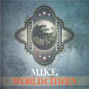 M.I.K.E. - World Citizen download mp3 flac