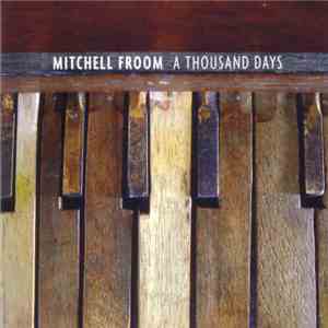 Mitchell Froom - A Thousand Days download mp3 flac
