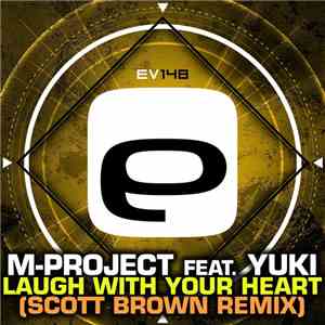 M-Project Feat. Yuki  - Laugh With Your Heart (Scott Brown Remix) download free