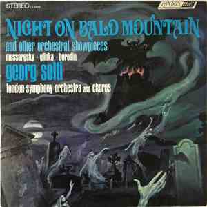Mussorgsky, Glinka, Borodin, Georg Solti, London Symphony Orchestra And Chorus - Night On Bald Mountain And Other Orchestral Showpieces download free