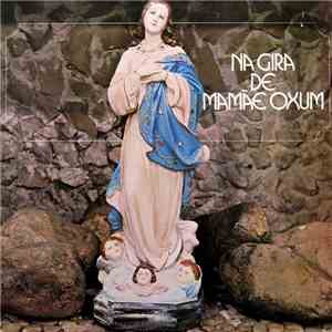 Na Gira De Mamãe Oxum - Na Gira De Mamãe Oxum download free