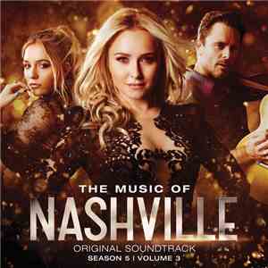 Nashville Cast - The Music Of Nashville: Original Soundtrack (Season 5 | Volume 3) download free