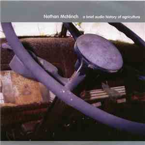 Nathan McNinch - A Brief Audio History Of Agriculture download free