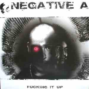 Negative A - Fucking It Up download free