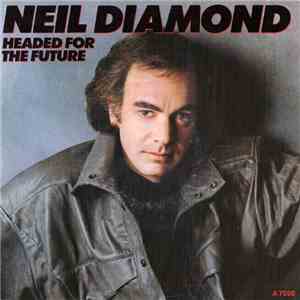 Neil Diamond - Headed For The Future download free