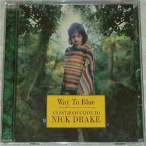 Nick Drake - Way To Blue - An Introduction To Nick Drake download free