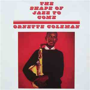 Ornette Coleman - The Shape Of Jazz To Come download mp3 flac