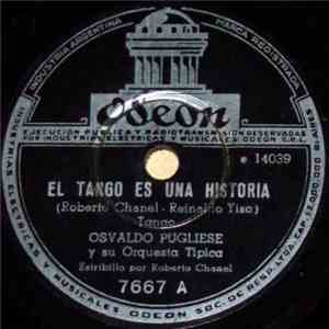 Osvaldo Pugliese Y Su Orquesta Típica - El Tango Es Una Historia / El Arranque download free