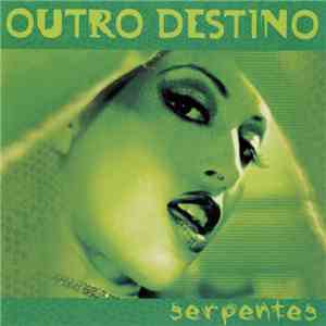 Outro Destino - Serpentes download mp3 flac