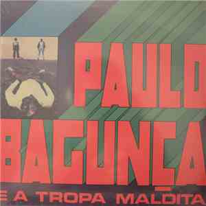 Paulo Bagunça E A Tropa Maldita - Paulo Bagunça E A Tropa Maldita download free