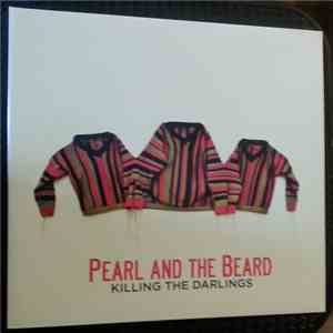 Pearl and the Beard - Killing The Darlings download mp3 flac