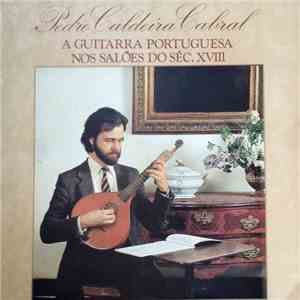 Pedro Caldeira Cabral - A Guitarra Portuguesa nos Salões do Séc. XVIII download free