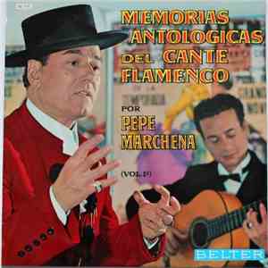 Pepe Marchena - Memorias Antológicas Del Cante Flamenco Vol. 1º download free