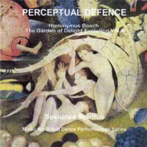 Perceptual Defence - Spelunca Spiritus (Hieronymus Bosch The Garden Of Delight Evolution Vol. 4) Music For Butoh Dance Performances Series download mp3 flac