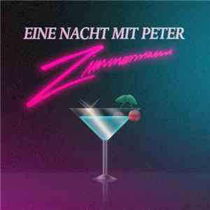 Peter Zimmermann  - Eine Nacht Mit Peter Zimmermann download mp3 flac