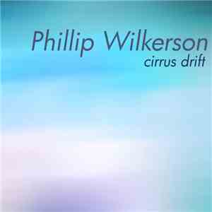 Phillip Wilkerson - Cirrus Drift download free