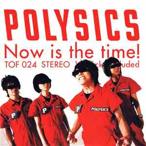 Polysics - Now Is The Time! download free