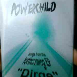 Powerchild - Songs From The Forthcoming EP "Dirge" download mp3 flac