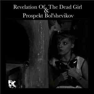 Prospekt Bol'shevikov / Revelation Of The Dead Girl - Split download mp3 flac