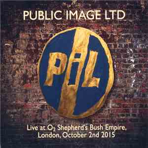 Public Image Ltd - Live at O2 Shepherd's Bush Empire, London, October 2nd 2015 download free