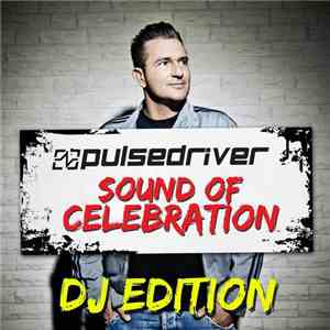Pulsedriver - Sound Of Celebration (DJ Edition) download mp3 flac