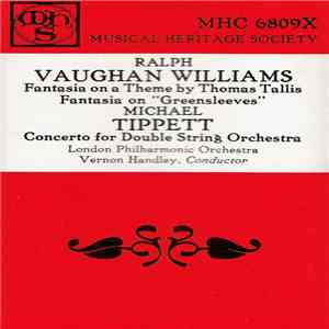 Ralph Vaughan Williams, Michael Tippett, London Philharmonic Orchestra, Vernon Handley - Fantasia On A Theme By Thomas Tallis / Fantasia On Greensleeves / Concerto For Double String Orchestra download mp3 flac
