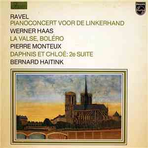 Ravel - Werner Haas, Pierre Monteux, Bernard Haitink - Pianoconcert Voor De Linkerhand / La Valse / Boléro / Daphnis Et Chloé: 2e Suite download free