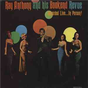Ray Anthony And His Bookend Revue - Recorded Live...In Person! download mp3 flac