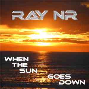 Ray Nr - When The Sun Goes Down download mp3 flac