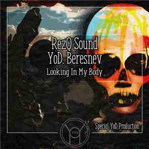RezQ Sound, YoD. Beresnev - Looking In My Body download mp3 flac