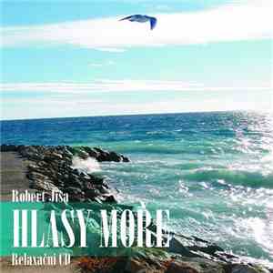 Robert Jíša - Hlasy Moře download free