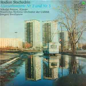 Rodion Stschedrin - Nikolai Petrov, Staatliches Sinfonie-Orchester der UdSSR, Jewgeni Swetlanow - Klavierkonzerte Nr. 2 und 3 download free