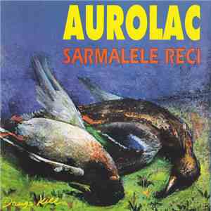 Sarmalele Reci - Aurolac download free