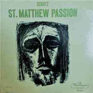 Schütz : Kurt Equiluz, Ernst Holl, Vienna Akademie Kammerchor Conducted By Günther Theuring - St. Matthew Passion download mp3 flac