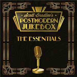 Scott Bradlee's Postmodern Jukebox - The Essentials download free