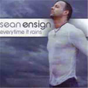 Sean Ensign - Everytime It Rains download mp3 flac