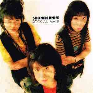 Shonen Knife - Rock Animals download free